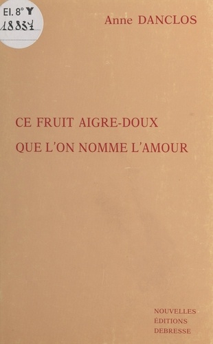 Ce fruit aigre-doux que l'on nomme l'amour