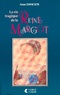 Anne Danclos - La Vie tragique de la reine Margot.