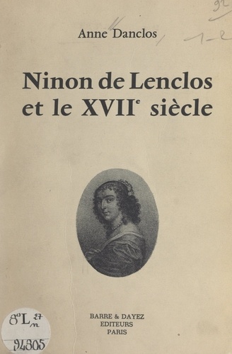 Ninon de Lenclos et le XVIIe siècle