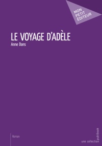 Anne Dans - Le voyage d'Adèle.