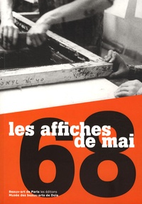 Anne Dary et Pascale Le Thorel - Les affiches de mai 68.
