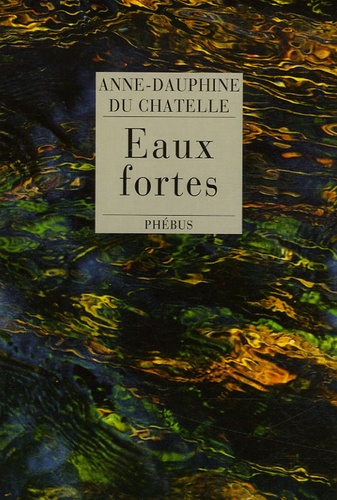 Anne-Dauphine Du Chatelle - Eaux fortes.