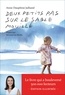 Anne-Dauphine Julliand et Bertrand de Miollis - Deux petits pas sur le sable mouillé - Edition illustrée.