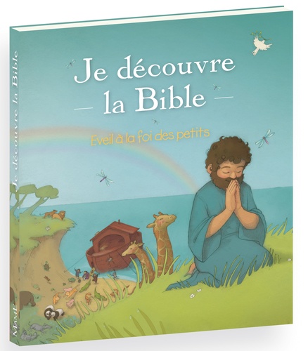 Anne de Bisschop - Je découvre la Bible - Eveil à la foi des petits.