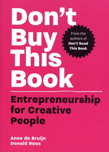 Don't Buy This Book. Entrepreneurship for Creative People