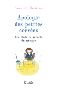 Apologie des petites corvées - Les plaisirs secrets du ménage.pdf