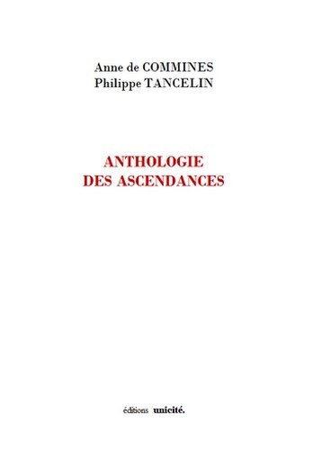 Anne de Commines et Philippe Tancelin - Anthologie des ascendances.