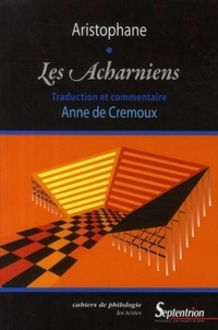 Anne de Crémoux - Les Acharniens d'Aristophane.