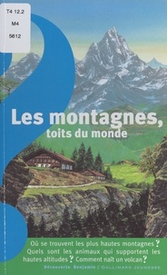 Anne de Henning et Yves Coppens - Les montagnes, toits du monde.