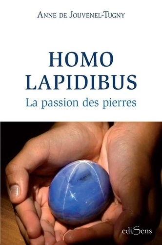Homo lapidibus. La passion des pierres
