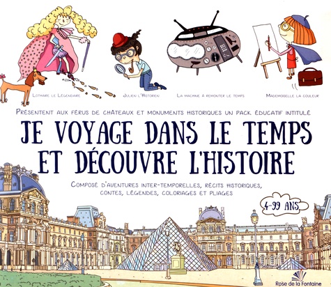 Anne De Kersaint - Je voyage dans le temps et découvre l'histoire - Pack en 2 volumes : Les châteaux de France ; 15 merveilles du monde.