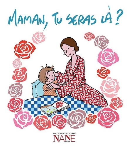 Anne de la Brunière et Sarah Dauchy - Maman, tu seras là ?.