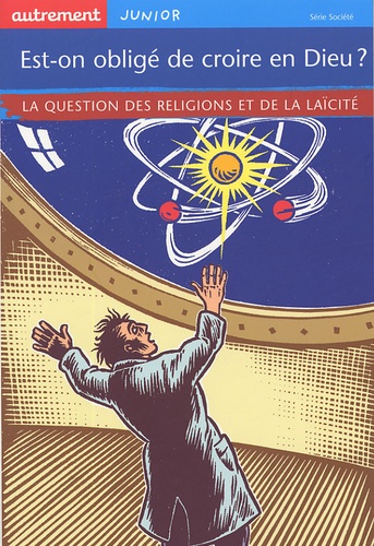 Anne de La Roche Saint-André - Est-on obligé de croire en Dieu ? - La question des religions et de la laïcité.
