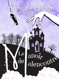 Meilleur téléchargeur de livre pour Android Le Manoir de Malencontre 9782492609138