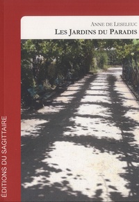 Anne de Leseleuc - Les jardins du paradis.