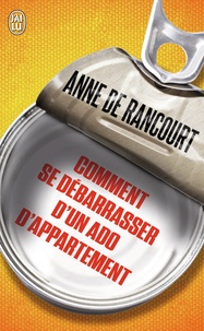 Anne de Rancourt - Comment se débarrasser d'un ado d'appartement.