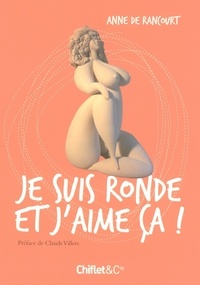 Anne de Rancourt - Je suis ronde et j'aime ça !.