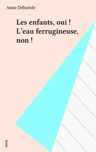 Les Enfants, oui! L'eau ferrugineuse, non!