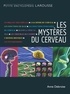 Anne Debroise - Les mystères du cerveau - Connaître et soigner.