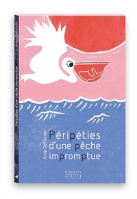 Anne Defréville - Péripéties d'une pêche impromptue.