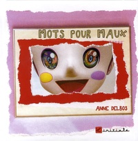 Anne Delbos - Mots pour maux.