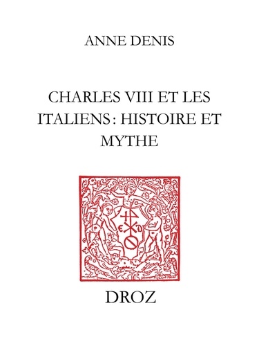 Charles VIII et les Italiens : histoire et mythe