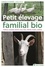 Petit élevage familial bio. Chèvre, mouton, basse-cour, âne, cheval, vache, cochon