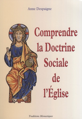 Anne Despaigne - Comprendre la Doctrine Sociale de l'Eglise.