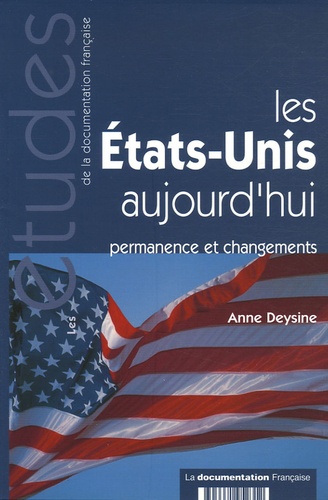 Anne Deysine - Les Etats-Unis aujourd'hui - Permanence et changements.