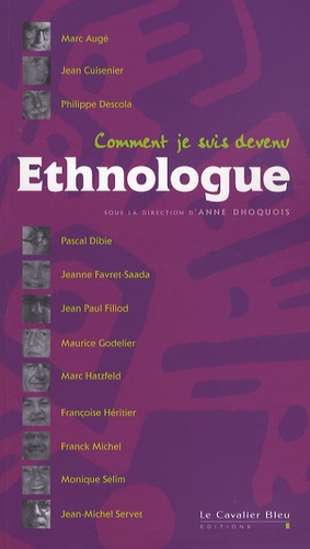 Anne Dhoquois - Comment je suis devenu Ethnologue.