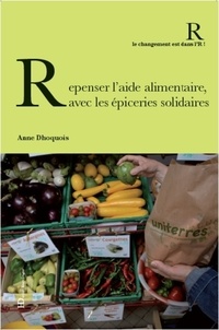 Anne Dhoquois - Repenser l'aide alimentaire, avec les épiceries solidaires.