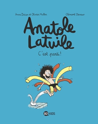 Anatole Latuile - Tome 1 -  C'est parti !