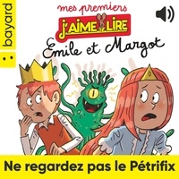 Anne Didier et Olivier Muller - Emile et Margot  : Ne regardez pas le Pétrifix !.