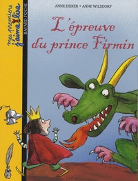 Anne Didier et Anne Wilsdorf - L'épreuve du prince Firmin.