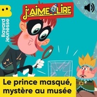 Anne Didier et Olivier Muller - Le prince masqué, mystère au musée.