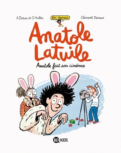 Anne Didier et Olivier Muller - Un roman Anatole Latuile Tome 2 : Anatole fait son cinéma.