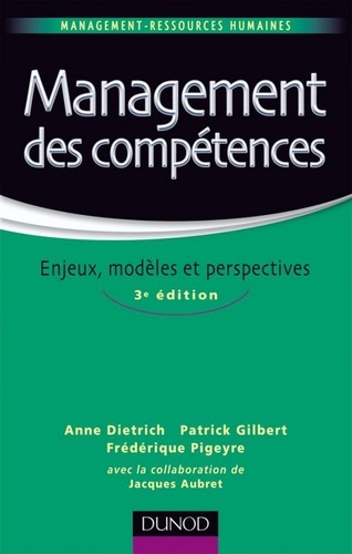 Anne Dietrich et Patrick Gilbert - Management des compétences - Enjeux, modèles et perspectives.