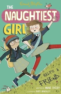 Anne Digby - The Naughtiest Girl: Naughtiest Girl Helps A Friend - Book 6.