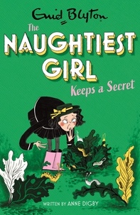 Anne Digby - The Naughtiest Girl: Naughtiest Girl Keeps A Secret - Book 5.