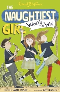 Anne Digby - The Naughtiest Girl: Naughtiest Girl Wants To Win - Book 9.