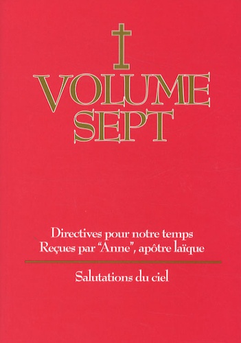  Anne - Directives pour notre temps - Volume 7, Salutations du ciel.