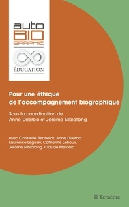 Anne Dizerbo et Jérôme Mbiatong - Pour une éthique de l'accompagnement biographique.