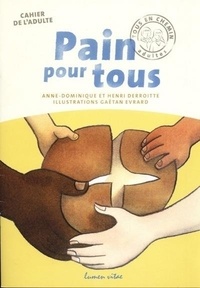 Anne-Dominique Derroitte et Henri Derroitte - Pain Pour Tous. Guide De L'Accompagnateur.