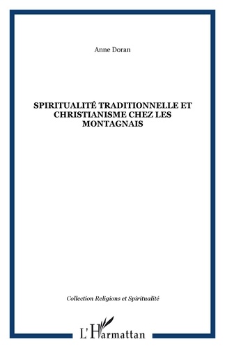Anne Doran - Spiritualité traditionnelle et christianisme chez les Montagnais.