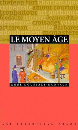 Anne Doustaly-Dunyach - Le Moyen Age.