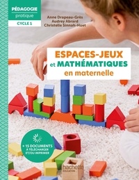 Anne Drapeau-Grès - Pédagogie Pratique - Les espaces-jeux et mathématiques en maternelle Epub FXL Ed 2023.