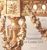 Anne Droguet - Les styles Transition et Louis XVI.