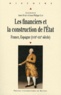 Anne Dubet et Jean-Philippe Luis - Les financiers et la construction de l'Etat - France, Espagne (XVIIe-XIXe siècle).