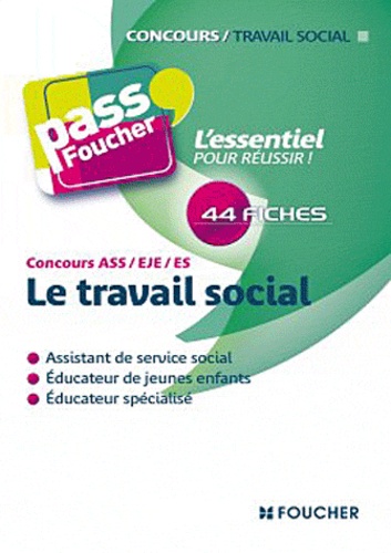 Anne Ducastel et Jacques Birouste - Le travail social Concours ASS/EJE/ES.