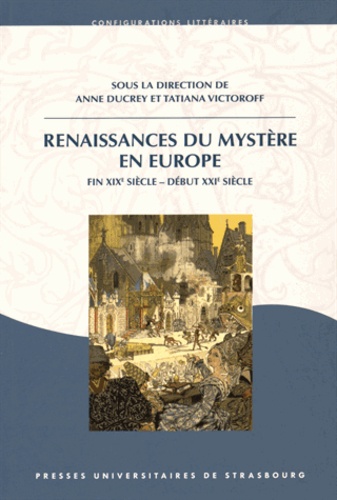 Renaissances du Mystère en Europe. Fin XIXe siècle - début XXIe siècle